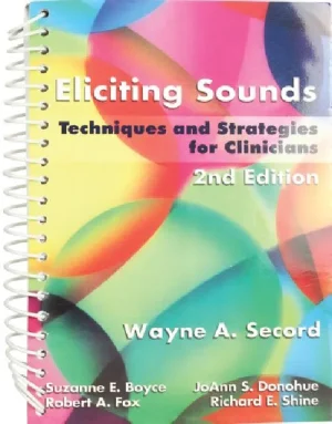 Eliciting Sounds: Techniques and Strategies for Clinicians 2nd Edition : ISBN 9781401897253