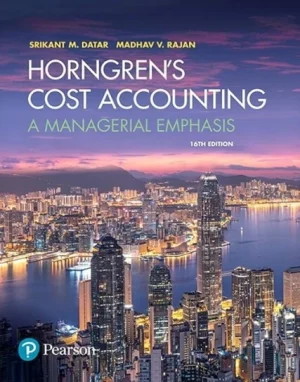 Horngren’s Cost Accounting: A Managerial Emphasis 16th Edition