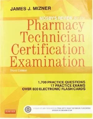 Mosby’s Review for the Pharmacy Technician Certification Examination 3rd Edition: ISBN 9780323113373