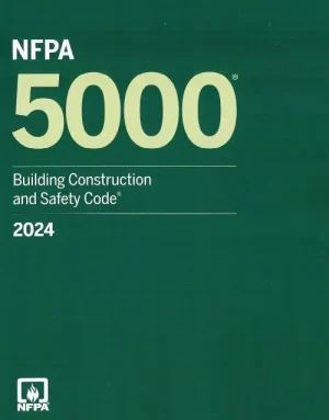 NFPA 5000, Building Construction and Safety Code 2024 Edition Book: ISBN 9781455930685