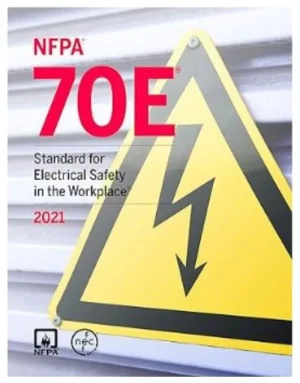 NFPA 70E, Standard for Electrical Safety in the Workplace, 2021 Edition | NFPA 70E 2021