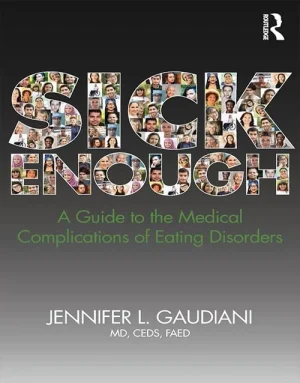 Sick Enough: A Guide to the Medical Complications of Eating Disorders 1st Edition ISBN 9780815382454