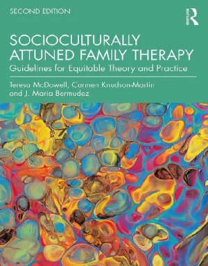 Socioculturally Attuned Family Therapy 2nd Edition: Guidelines for Equitable Theory and Practice, ISBN 9781032074412