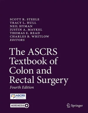 The ASCRS Textbook of Colon and Rectal Surgery 4th ed. 2022 Edition